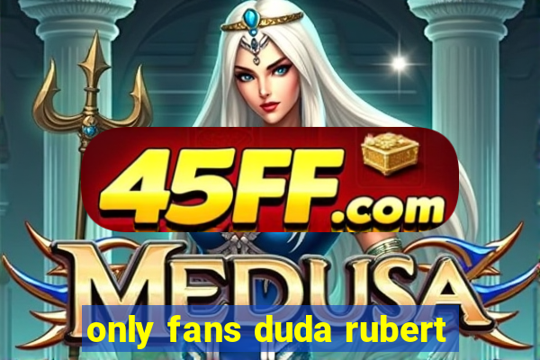 only fans duda rubert